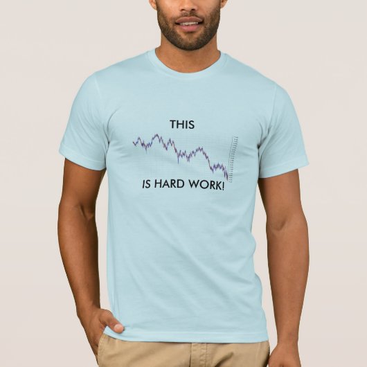 DIT IS HARDE WERK! T-SHIRT (Voorkant)