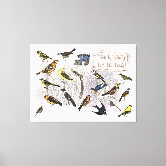 Dit is helemaal voor de vogels canvas afdruk (Voorkant)