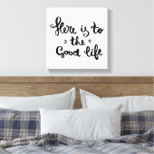 Dit is het goede leven canvas afdruk (Insitu (Slaapkamer))
