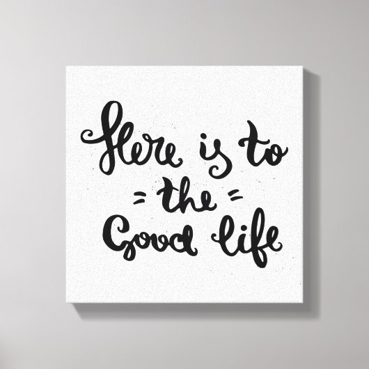 Dit is het goede leven canvas afdruk (Voorkant)