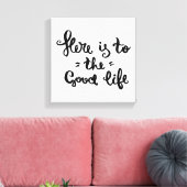 Dit is het goede leven canvas afdruk (Insitu (Woonkamer))