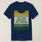 Dit is het seizoen dat ik krijg met broke kerstfee t-shirt (Design voorkant)