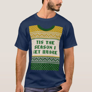 Dit is het seizoen dat ik krijg met broke kerstfee t-shirt