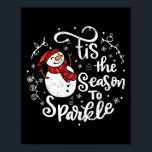 Dit is het seizoen naar Sparkle Snowman Christmas  Poster<br><div class="desc">Dit is het seizoen om te sprankelen sneeuwman kerst familie Mannen vrouwen</div>