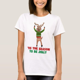 "Dit is het seizoen om Jolly Reindeer T shirt te z