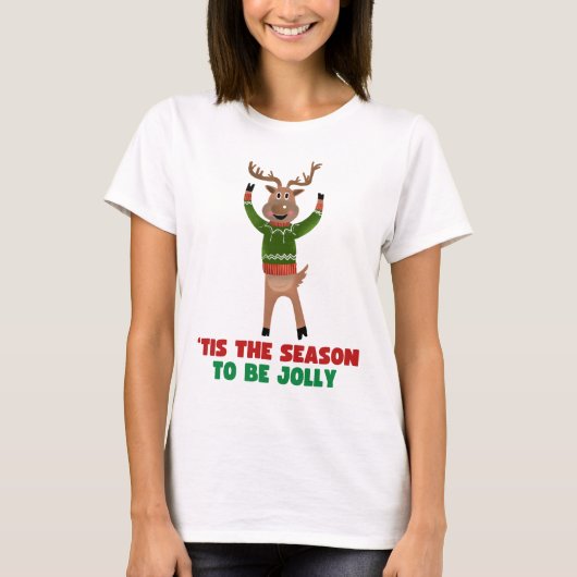 "Dit is het seizoen om Jolly Reindeer T shirt te z (Voorkant)