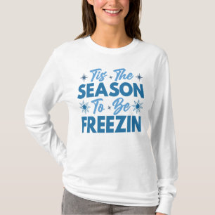 Dit is het seizoen om te bevriezen - Winter Fun T-shirt