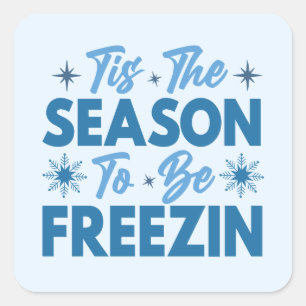 Dit is het seizoen om te bevriezen - Winter Fun Vierkante Sticker