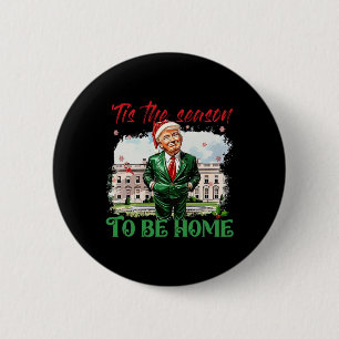 Dit is het seizoen om thuis te zijn Witte Huis Tru Ronde Button 5,7 Cm