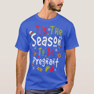 Dit is het seizoen voor een zwangere kerstkoorts m t-shirt