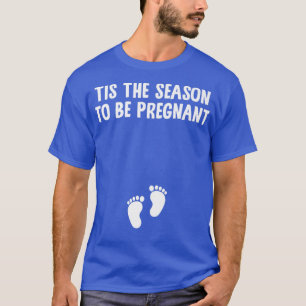 Dit is het seizoen voor een zwangere kerstkoorts m t-shirt