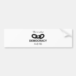 Dit is hoe democratie eruit ziet bumpersticker