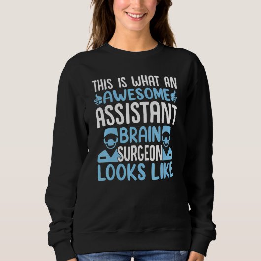 Dit Is Hoe een Geweldige Assistentie Hersenchirurg Trui (Voorkant)