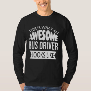 Dit Is Hoe Een Geweldige Buschauffeur Er Uit Ziet T-shirt