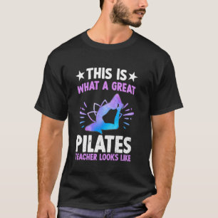 Dit is hoe een geweldige Pilatesleraar eruit ziet  T-shirt