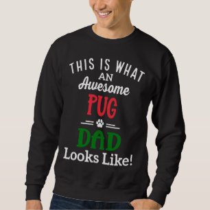 Dit is hoe een Geweldige pug papa eruit ziet als k Trui