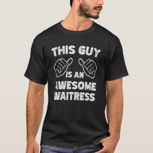Dit is hoe een geweldige serveerster eruit ziet t-shirt