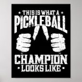 Dit is hoe een pickleball kampioen eruit ziet - PI Poster (Voorkant)