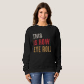 Dit is hoe Eye Roll papa Pun Joke Trui (Voorkant volledig)