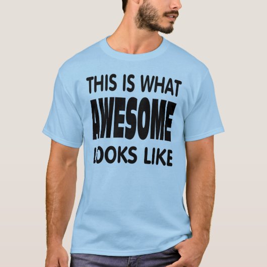 Dit is hoe geweldig eruit ziet. t-shirt (Voorkant)