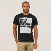 Dit is hoe geweldig eruit ziet T-shirt (Voorkant volledig)