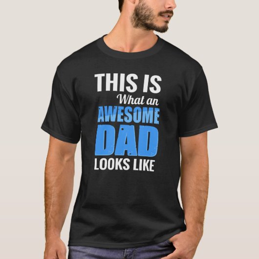 Dit is hoe Geweldige papa eruit ziet als Vaderdag T-shirt (Voorkant)