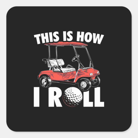 Dit is hoe Golfer Roll Vierkante Sticker (Voorkant)