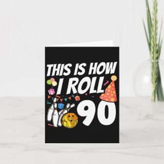 Dit is hoe ik 90 Bowling 90ste verjaardag rol Kaart