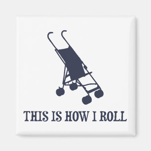 Dit is hoe ik Baby Stroller rol Magneet