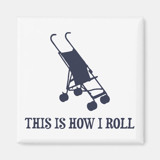 Dit is hoe ik Baby Stroller rol Magneet (Voorkant)