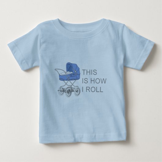 Dit is hoe ik Baby T-shirt rol (Voorkant)