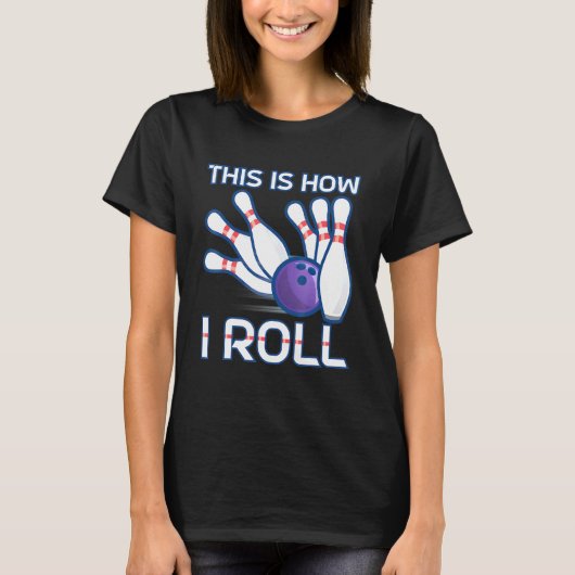 Dit is hoe ik bowling bal - bowling steegje t-shirt (Voorkant)