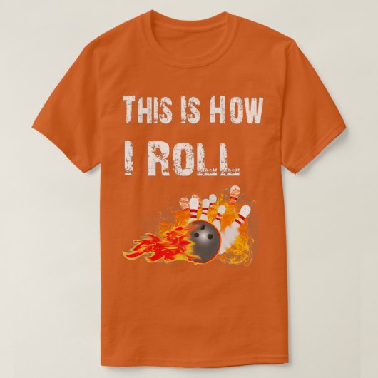 Dit is hoe ik Bowling Bowling Bowler kan draaien. T-shirt (Design voorkant)