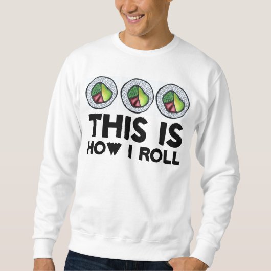 Dit is hoe ik Californië sushi Japans voedsel kan  Trui (Voorkant)