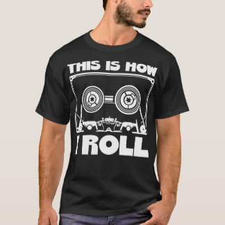 Dit is hoe ik Cassettebandje  Cassette kan rollen T-shirt
