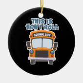 Dit is hoe ik de chauffeur van de schoolbus moet r keramisch ornament (Voorkant)