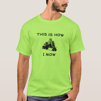 Dit is hoe ik de Lawnmower Racing kan laten zien T-shirt