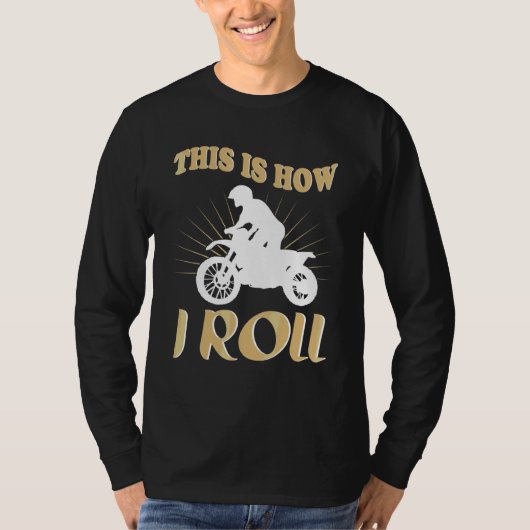 Dit is hoe ik de motorfiets van Roll moet draaien T-shirt (Voorkant)
