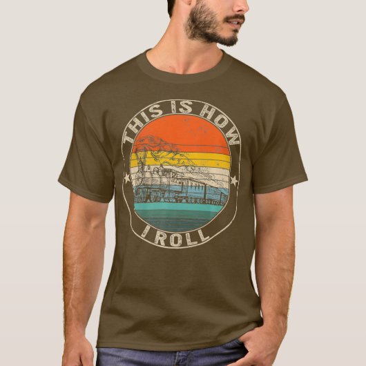 Dit is hoe ik de treinmachinist Roll Train Enginee T-shirt (Voorkant)