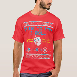 Dit is hoe ik Dreidel Ugly Hanukkah kan rollen T-shirt