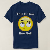 Dit is hoe ik Eye Roll Gift Grappige Sarcastische  T-shirt (Design voorkant)