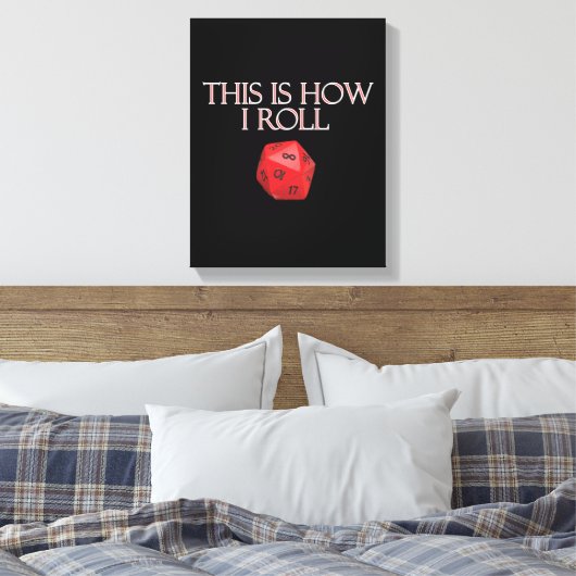 Dit is hoe ik Funl Funny RPG Dice Canvas Afdruk (Insitu (Slaapkamer))