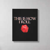 Dit is hoe ik Funl Funny RPG Dice Canvas Afdruk (Voorkant)