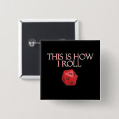 Dit is hoe ik Funl Funny RPG Dice Vierkante Button 5,1 Cm (Voorkant /achterkant)