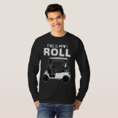 Dit is hoe ik Funl Golf Cart T-shirt (Voorkant volledig)
