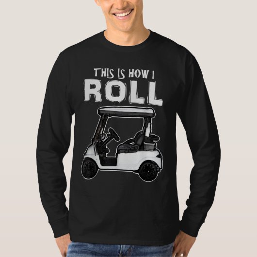 Dit is hoe ik Funl Golf Cart T-shirt (Voorkant)