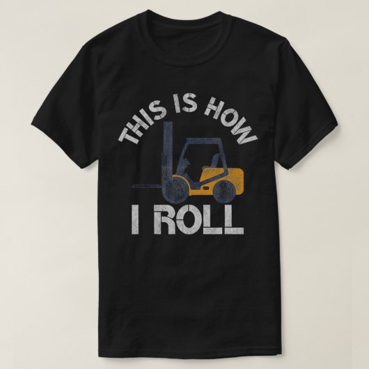 Dit is hoe ik funny Forklift operator forklif T-shirt (Design voorkant)