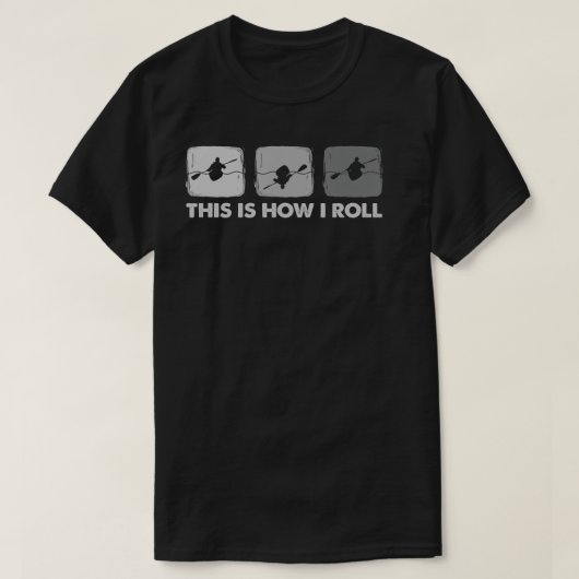Dit is hoe ik Funny Kayak kan rollen T-shirt (Design voorkant)