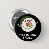 Dit is hoe ik Funny Sushi Pun Dark BG Ronde Button 5,7 Cm (Voorkant /achterkant)