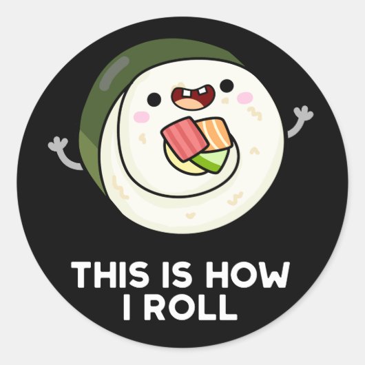 Dit is hoe ik Funny Sushi Pun Dark BG Ronde Sticker (Voorkant)